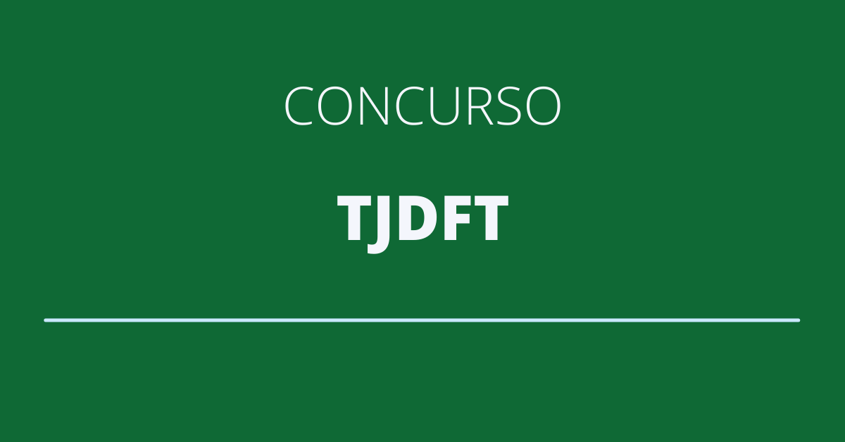 Concurso TJDFT: FGV é oficialmente a banca organizadora