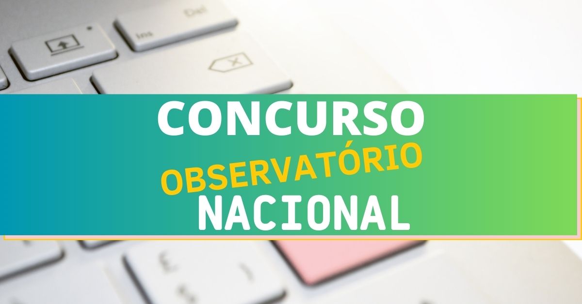Concurso Observatório Nacional: editais retificados; até R$ 14,2 mil