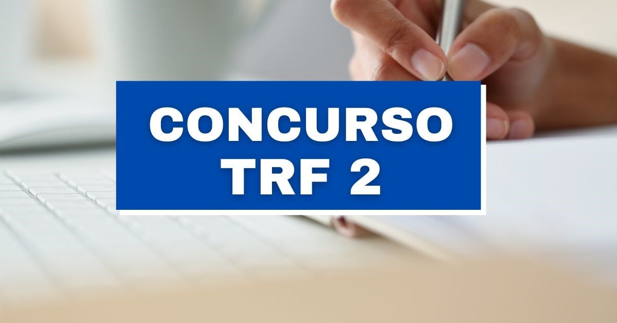 Concurso TRF 2: banca organizadora está em definição; até R$ 13,9 mil em edital