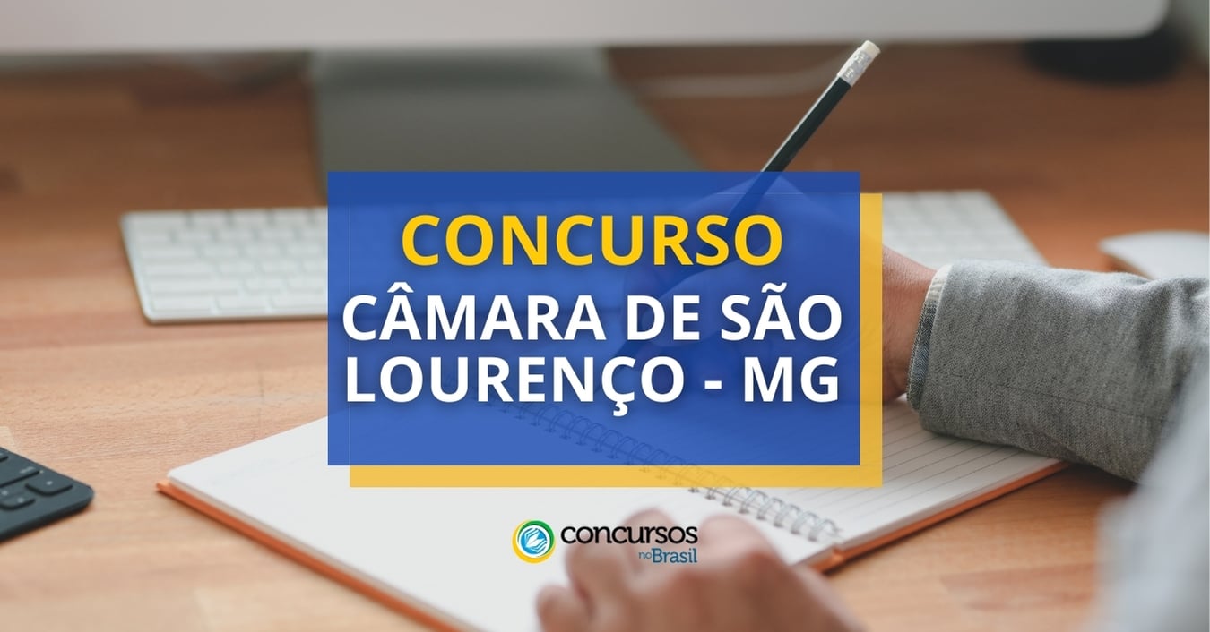 Concurso Câmara de São Lourenço – MG oferece salários de R$ 6,2 mil