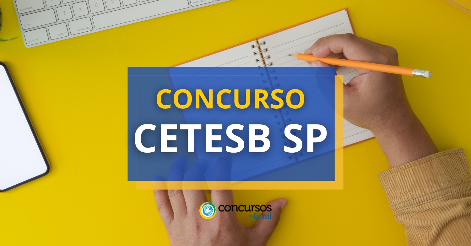 Concurso CETESB SP oferece vencimentos de até R mil